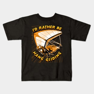 Deltaplane Gliders Saying '' I'd Rather Be Hang Gliding" Kids T-Shirt